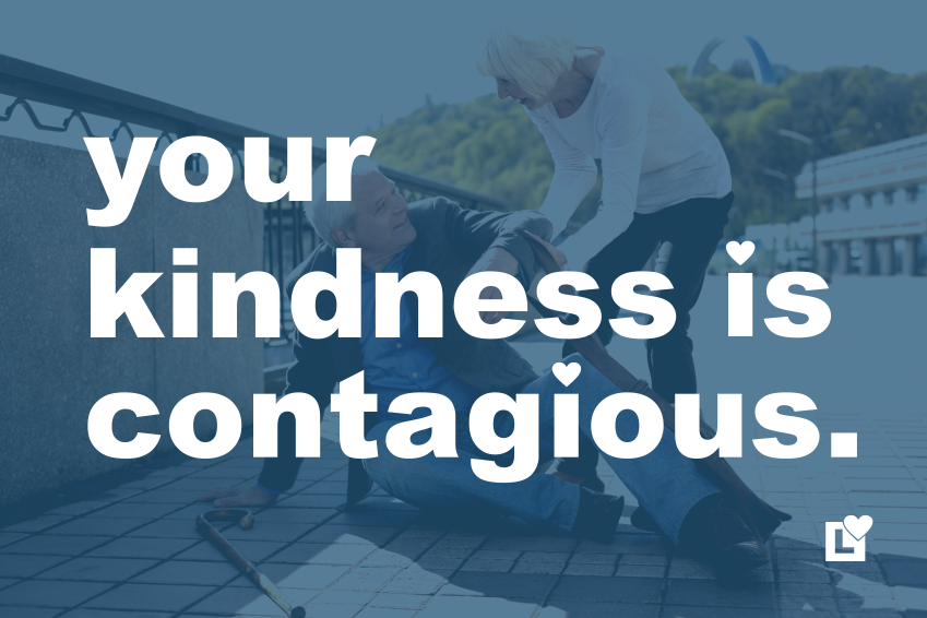 Your Kindness is Contagious
