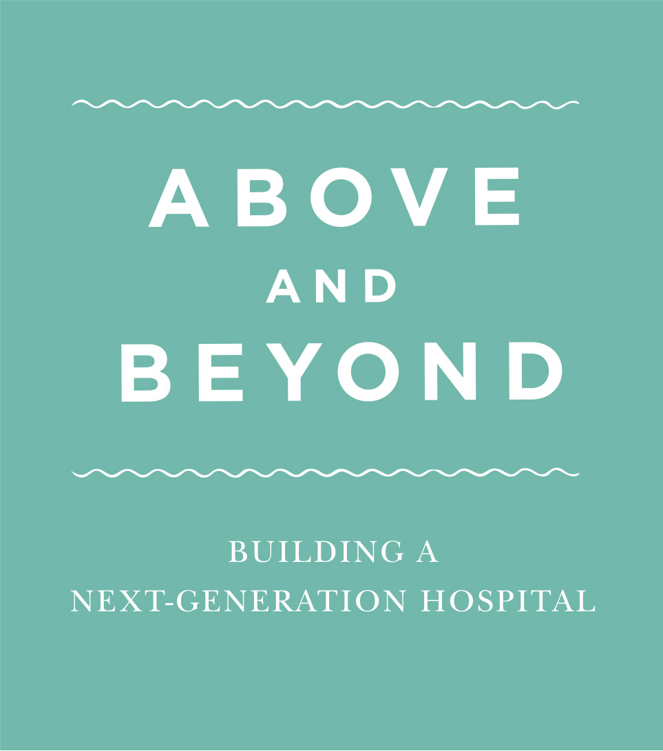 Above and Beyond - Building a Next Generation Hospital